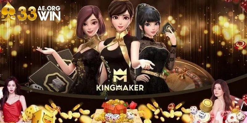 Kingmaker là sảnh cung cấp game bài 33Win chuyên nghiệp